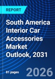 South America Interior Car Accessories Market Outlook, 2031- Product Image