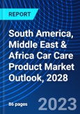 South America, Middle East & Africa Car Care Product Market Outlook, 2028- Product Image