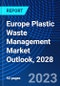 Europe Plastic Waste Management Market Outlook, 2028 - Product Thumbnail Image