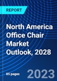 North America Office Chair Market Outlook, 2028- Product Image