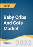 Baby Cribs And Cots Market Size, Share & Trends Analysis Report By Product (Portable, Convertible, Standard, Multifunctional), By Distribution Channel (Offline, Online), By Region, And Segment Forecasts, 2019 - 2025- Product Image
