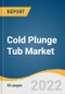 Cold Plunge Tub Market Size, Share & Trends Analysis Report, By Application (Residential, Commercial), By Region (North America, Europe, Asia Pacific, Central & South America, Middle East & Africa), And Segment Forecasts, 2022 - 2030 - Product Thumbnail Image