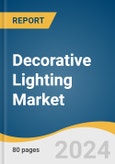 Decorative Lighting Market Size, Share & Trends Analysis Report By Product (Sconce, Flush Mount), By Application (Commercial, Household), By Light Source, By Region, And Segment Forecasts, 2019 - 2025- Product Image