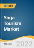 Yoga Tourism Market Size, Share & Trends Analysis Report By Gender (Women, Men), By Region, And Segment Forecasts, 2022 - 2030- Product Image