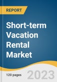 Short-term Vacation Rental Market Size, Share & Trends Analysis Report By Booking Mode (Online/Platform-based, Offline), By Accommodation Type (Home, Resort/Condominium), By Region, And Segment Forecasts, 2023 - 2030- Product Image