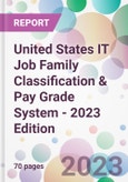 United States IT Job Family Classification & Pay Grade System - 2023 Edition- Product Image