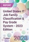 United States IT Job Family Classification & Pay Grade System - 2023 Edition - Product Thumbnail Image