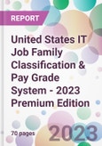 United States IT Job Family Classification & Pay Grade System - 2023 Premium Edition- Product Image
