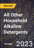 2023 Global Forecast for All Other Household Alkaline Detergents (2024-2029 Outlook)- Manufacturing & Markets Report- Product Image