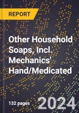 2024 Global Forecast for Other Household Soaps, Incl. Mechanics' Hand/Medicated (2025-2030 Outlook) - Manufacturing & Markets Report- Product Image