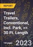 2023 Global Forecast for Travel Trailers, Conventional, Incl. Park, >= 30 Ft. Length (2024-2029 Outlook)- Manufacturing & Markets Report- Product Image