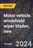 2023 Global Forecast for Motor Vehicle Windshield Wiper Blades, New (2024-2029 Outlook)- Manufacturing & Markets Report- Product Image