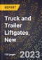 2023 Global Forecast for Truck and Trailer Liftgates, New (2024-2029 Outlook)- Manufacturing & Markets Report - Product Thumbnail Image