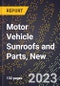 2023 Global Forecast for Motor Vehicle Sunroofs and Parts, New (2024-2029 Outlook)- Manufacturing & Markets Report - Product Thumbnail Image