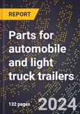 2023 Global Forecast for Parts for Automobile and Light Truck Trailers (2024-2029 Outlook)- Manufacturing & Markets Report- Product Image