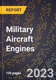 2023 Global Forecast for Military Aircraft Engines (Including Other Aircraft Engines Built To Military Specifications) (2024-2029 Outlook)- Manufacturing & Markets Report- Product Image