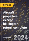 2023 Global Forecast for Aircraft Propellers, Except Helicopter Rotors, Complete (2024-2029 Outlook)- Manufacturing & Markets Report- Product Image