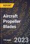 2023 Global Forecast for Aircraft Propeller Blades (2024-2029 Outlook)- Manufacturing & Markets Report - Product Thumbnail Image