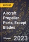 2023 Global Forecast for Aircraft Propeller Parts, Except Blades (2024-2029 Outlook)- Manufacturing & Markets Report - Product Thumbnail Image