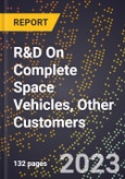 2023 Global Forecast for R&D On Complete Space Vehicles, Other Customers (2024-2029 Outlook)- Manufacturing & Markets Report- Product Image