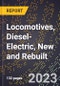 2023 Global Forecast for Locomotives, Diesel-Electric, New and Rebuilt (Excluding Engines) (2024-2029 Outlook)- Manufacturing & Markets Report - Product Thumbnail Image