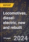 2023 Global Forecast for Locomotives, Diesel-Electric, New and Rebuilt (Excluding Engines) (2024-2029 Outlook)- Manufacturing & Markets Report - Product Thumbnail Image