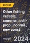 2023 Global Forecast for Other Fishing Vessels, Commer., Self-Prop., Nonmil., New Const. (2024-2029 Outlook)- Manufacturing & Markets Report - Product Thumbnail Image