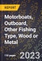 2023 Global Forecast for Motorboats, Outboard, Other Fishing Type, Wood or Metal (2024-2029 Outlook)- Manufacturing & Markets Report - Product Thumbnail Image
