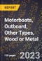 2023 Global Forecast for Motorboats, Outboard, Other Types (Including Cabin Cruisers and Center Consoles), Wood or Metal (2024-2029 Outlook)- Manufacturing & Markets Report - Product Thumbnail Image