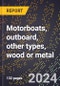 2023 Global Forecast for Motorboats, Outboard, Other Types (Including Cabin Cruisers and Center Consoles), Wood or Metal (2024-2029 Outlook)- Manufacturing & Markets Report - Product Thumbnail Image