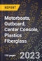 2023 Global Forecast for Motorboats, Outboard, Center Console, Plastics (Reinforced) Fiberglass (2024-2029 Outlook)- Manufacturing & Markets Report - Product Thumbnail Image