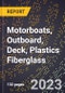 2023 Global Forecast for Motorboats, Outboard, Deck, Plastics (Reinforced) Fiberglass (2024-2029 Outlook)- Manufacturing & Markets Report - Product Thumbnail Image