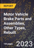 2023 Global Forecast for Motor Vehicle Brake Parts and Assemblies, Other Types, Rebuilt (2024-2029 Outlook)- Manufacturing & Markets Report- Product Image