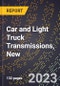 2023 Global Forecast for Car and Light Truck Transmissions (Excluding Auxiliary and Parts), New (2024-2029 Outlook)- Manufacturing & Markets Report - Product Thumbnail Image