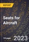 2023 Global Forecast for Seats for Aircraft (2024-2029 Outlook)- Manufacturing & Markets Report - Product Thumbnail Image