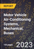 2023 Global Forecast for Motor Vehicle Air-Conditioning Systems, Mechanical, Buses (2024-2029 Outlook)- Manufacturing & Markets Report- Product Image