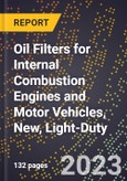 2023 Global Forecast for Oil Filters for Internal Combustion Engines and Motor Vehicles, New, Light-Duty (Car and Light Truck) (2024-2029 Outlook)- Manufacturing & Markets Report- Product Image