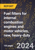 2023 Global Forecast for Fuel Filters for Internal Combustion Engines and Motor Vehicles, New, Heavy-Duty (2024-2029 Outlook)- Manufacturing & Markets Report- Product Image