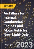 2023 Global Forecast for Air Filters for Internal Combustion Engines and Motor Vehicles, New, Light-Duty (Car and Light Truck) (2024-2029 Outlook)- Manufacturing & Markets Report- Product Image