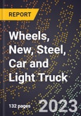 2023 Global Forecast for Wheels, New, Steel, Car and Light Truck (2024-2029 Outlook)- Manufacturing & Markets Report- Product Image