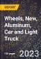 2023 Global Forecast for Wheels, New, Aluminum, Car and Light Truck (2024-2029 Outlook)- Manufacturing & Markets Report - Product Thumbnail Image
