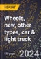 2023 Global Forecast for Wheels, New, Other Types (Incl. Combination), Car & Light Truck (2024-2029 Outlook)- Manufacturing & Markets Report - Product Thumbnail Image