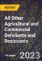 2023 Global Forecast for All Other Agricultural and Commercial Defoliants and Desiccants (2024-2029 Outlook)- Manufacturing & Markets Report - Product Thumbnail Image