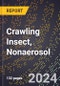 2024 Global Forecast for Crawling Insect, Nonaerosol (2025-2030 Outlook) - Manufacturing & Markets Report - Product Image