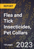 2023 Global Forecast for Flea and Tick Insecticides, Pet Collars (2024-2029 Outlook)- Manufacturing & Markets Report- Product Image