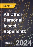 2024 Global Forecast for All Other Personal Insect Repellents (2025-2030 Outlook) - Manufacturing & Markets Report- Product Image