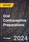 2023 Global Forecast For Oral Contraceptive Preparations (2024-2029 Outlook) - Manufacturing & Markets Report - Product Image