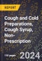 2023 Global Forecast for Cough and Cold Preparations, Cough Syrup, Non-Prescription (2024-2029 Outlook)- Manufacturing & Markets Report - Product Thumbnail Image