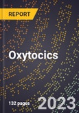 2023 Global Forecast for Oxytocics (2024-2029 Outlook)- Manufacturing & Markets Report- Product Image