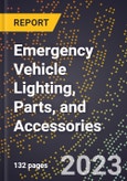 2023 Global Forecast for Emergency Vehicle Lighting, Parts, and Accessories (Autos and Trucks) (2024-2029 Outlook)- Manufacturing & Markets Report- Product Image